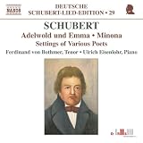 Schubert: Adelwold und Emma; Minona; Settings of Various Poets