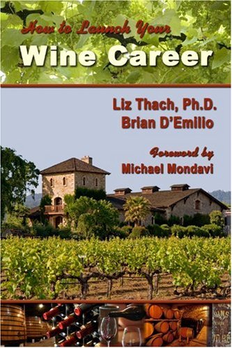 How to Launch your Wine Career: Dream Jobs in America’s Hottest Industry