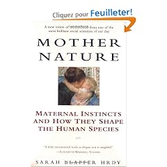 Mother Nature: Maternal Instincts and How They Shape the Human Species