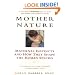Mother Nature: Maternal Instincts and How They Shape the Human Species