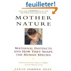 Mother Nature: Maternal Instincts and How They Shape the Human Species