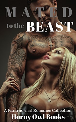 ROMANCE: Mated To The Beast (BBW Shape Shifter Alpha Male Menage Romance Box Set) (Contemporary Paranormal Fantasy Collection)