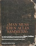 Zoom Produkt-Bild: Man muss eben alles sammeln: Hans Schinz und seine ethnographische Sammlung S&uuml;dwestafrika