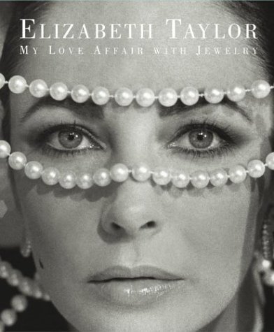 Elizabeth Taylor: My Love Affair with Jewelry by Elizabeth Taylor (2003-11-25)