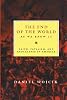 Daniel Wojcik The End of the World as We Know it: Faith, Fatalism and Apocalypse in America