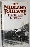 The Midland railway : a new history
