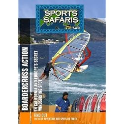 Sports Safaris California & Europe Boardercross Action & Europe's Secret Windsurfing Spot