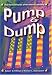 Pump And Dump: The Rancid Rules of the New Economy