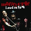 Motley Crue - Loud as Fuck