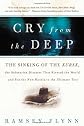 Cry from the Deep: The Sinking of the Kursk, the Submarine Disaster That Riveted the World and Put the New Russia to the Ultimate Test