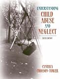 Understanding Child Abuse and Neglect (6th Edition)