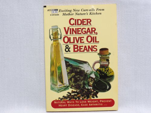 does cider vinegar help you lose weight:Cider, Vinegar, Olive Oil & Beans - Natural Ways to Lose Weight, Prevent Heart Disease, Ease Arthritis...