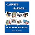 Canning Salmon... In the Way We Were Taught