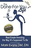 The Done For You Life: Real Estate Investing the way its supposed to be
