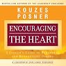 Encouraging the Heart: A Leader's Guide to Rewarding and Recognizing Others
