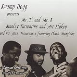 Swamp Dogg presents Mr. T and Mr. B