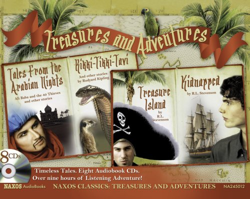 Treasure & Adventure: Treasure Island; Kidnapped; Rikki-Tikki-Tavi; Tales from the Arabian Nights (Naxos Classics)