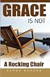 Grace Is Not A Rocking Chair