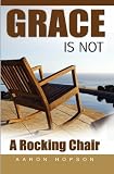 Grace Is Not A Rocking Chair