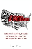 It Takes a Pillage: Behind the Bailouts, Bonuses, and Backroom Deals from Washington to Wall Street