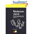 R�daction claire : 40 bonnes pratiques pour rendre vos �crits professionnels clairs et conviviaux