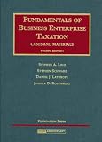Fundamentals of Business Enterprise Taxation, Cases and Materials (University Casebook)