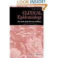 Clinical Epidemiology: The Study of the Outcome of Illness (Monographs in Epidemiology and... by  Noel S. Weiss