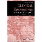 Clinical Epidemiology: The Study of the Outcome of Illness (Monographs in Epidemiology and... by Noel S. Weiss