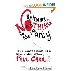 Bringing Nothing To The Party: True Confessions Of A New Media Whore