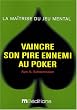Vaincre son pire ennemi au poker