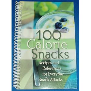“100 Calorie Snacks” Cookbook – Recipes and References for Everyday Snack Attacks