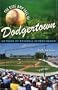 The Rise and Fall of Dodgertown: 60 Years of Baseball in Vero Beach