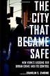 The City that Became Safe: New York's Lessons for Urban Crime and Its Control (Studies in Crime and Public Policy)