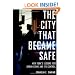 The City that Became Safe: New York's Lessons for Urban Crime and Its Control (Studies in Crime and Public Policy)