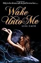 Wake Unto Me [Paperback]