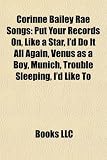 Corinne Bailey Rae Songs: Put Your Records On, Like a Star, I'd Do It All Again, Venus as a Boy, Munich, Trouble Sleeping, I'd Like To
