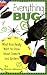 Everything Bug: What Kids Really Want to Know about Bugs (Kids' FAQs)