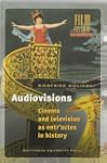 Audiovisions: Cinema and Television a...