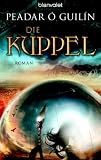Die Kuppel: Roman
