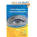 Makula-Degeneration, Diabetische Retinopathie: Mit der Augen-Regenerations-Therapie wirksam behandeln