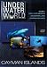 Under Water World: Cayman Islands