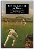 For the love of the game : an oral history of first-class cricket