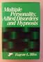 Multiple Personality, Allied Disorders and Hypnosis
