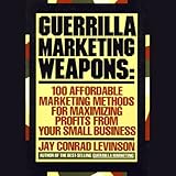 Guerilla Marketing Weapons (Unabridged)