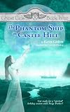 The Phantom Ship at Castle Hill (Ghost Girls Books)