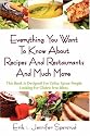 Everything You Want To Know About Recipes And Restaurants And Much More: This Book Is Designed For Celiac Sprue People Looking For Gluten Free Ideas