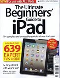 BDM's Ultimate Series: The Ultinate Beginner's Guide to iPad [UK] Spring 2012 (単号)