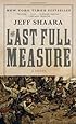 The Last Full Measure: A Novel of the Civil War (Civil War Trilogy)