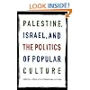 Palestine, Israel, and the Politics of Popular Culture