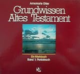 Grundwissen Altes Testament, in 3 Bdn., Bd.1, Pentateuch - Annemarie Ohler